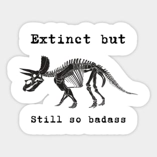 Triceratops - Extinct but still so badass - dinosaur Sticker